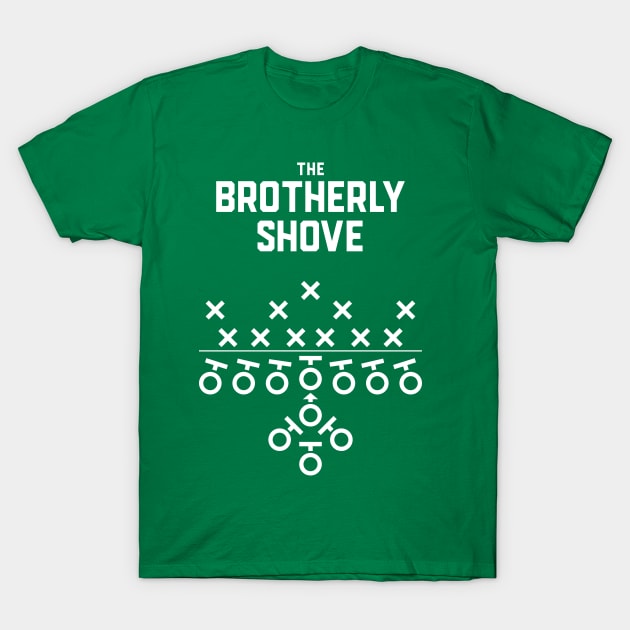 The Philadelphia Eagles Football Brotherly Shove T-Shirt by PHILLY TILL I DIE